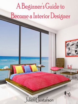 cover image of A Beginner's Guide to Become a Interior Designer